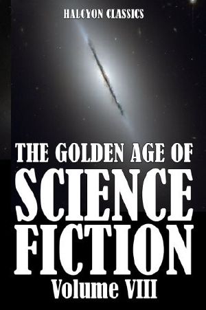 [The Golden Age of Science Fiction 08] • The Golden Age of Science Fiction Vol. 8